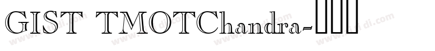 GIST TMOTChandra字体转换 GIST TMOTChandra字体转换